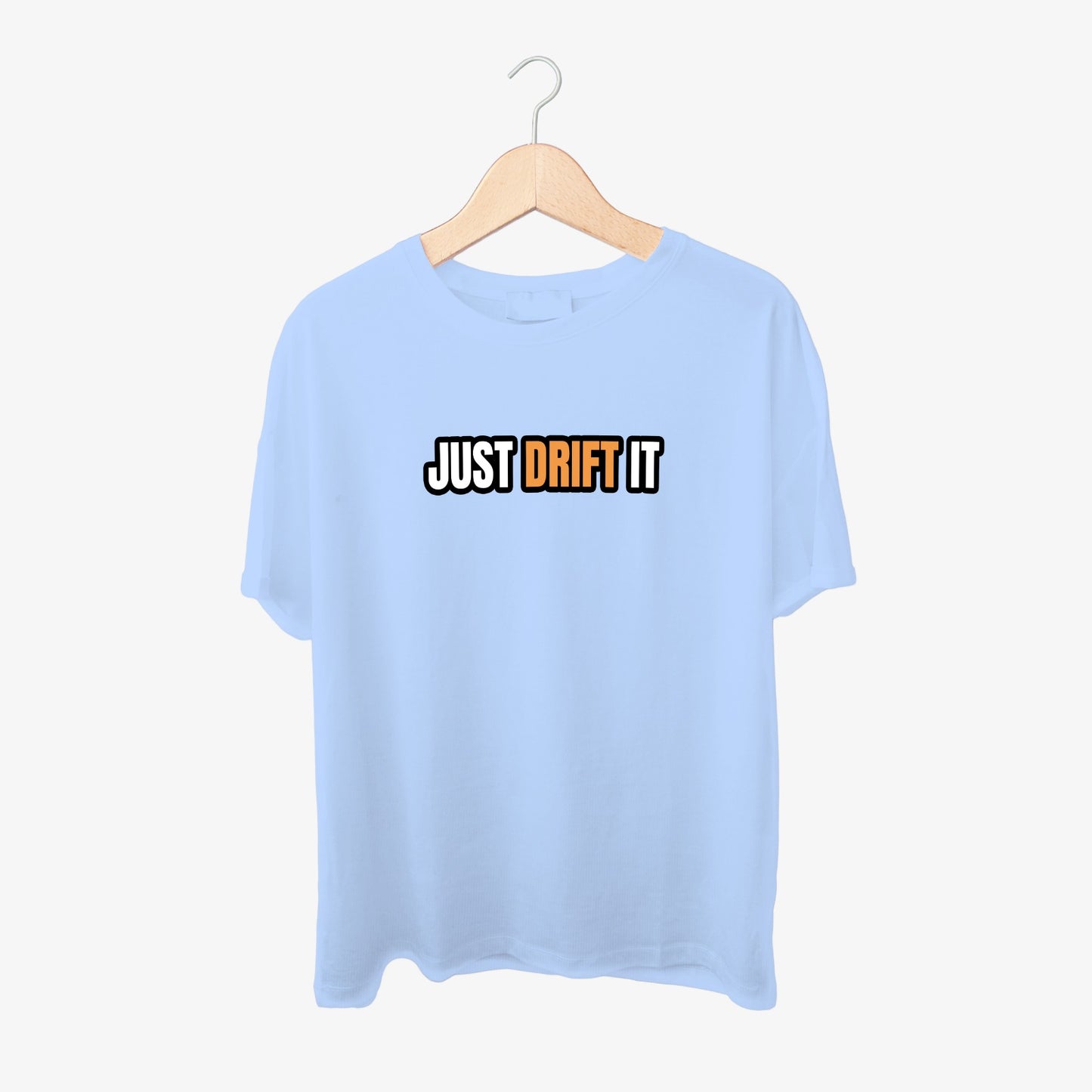 Just Drift It Text Print Round Neck Shirt