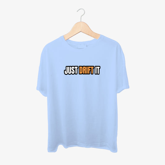 Just Drift It Text Print Round Neck Shirt